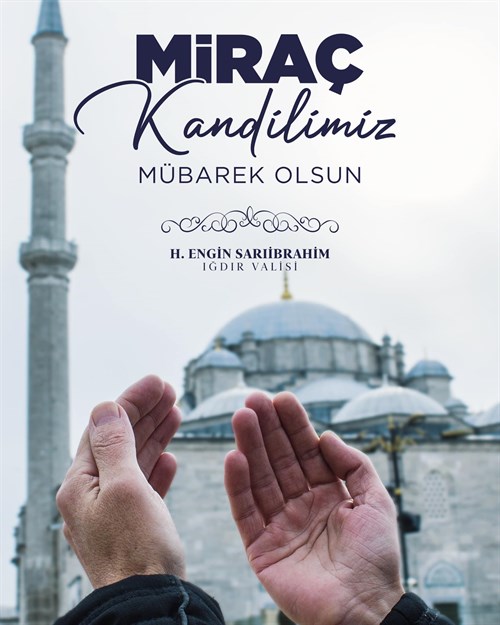 Vali H. Engin Sarıibrahim'in "Miraç Kandili" Mesajı
