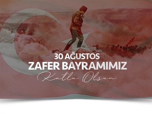 Valimiz Ercan Turan'ın "30 Ağustos Zafer Bayramı" Mesajı